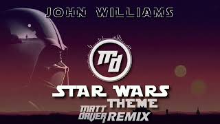 John Williams - Star Wars Theme (Matt Daver Remix)