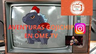 LAS BIZARRAS AVENTURAS EN OME.TV-Losmuybien (Gojichip)