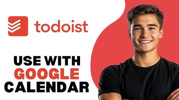 How To Use Todoist With Google Calendar 2025