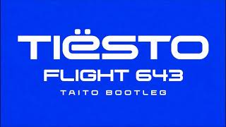 Tiësto - Flight 643 (TAITO Bootleg)