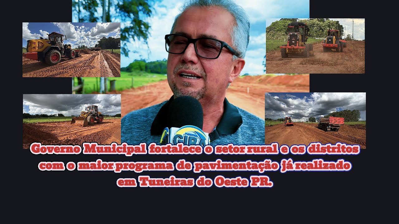 TUNEIRAS DO OESTE PR:Governo Municipal fortalece o setor rural, com o maior programa de pavimentação