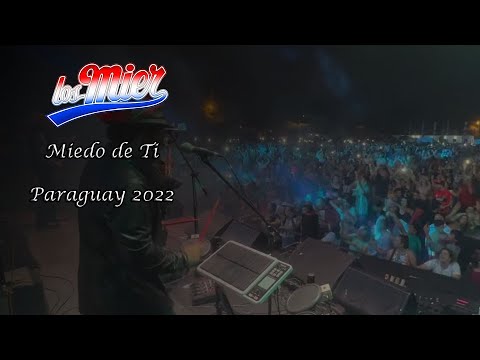 Los Mier - Miedo de Ti (En vivo desde Paraguay, 2022)
