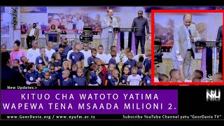 WATOTO YATIMA WAPEWA MILIONI 2 - GeorDavie TV