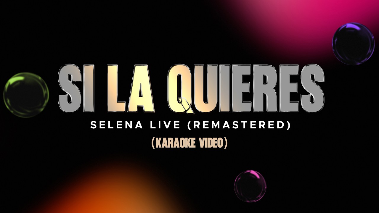 Selena - Si La Quieres - Live Remastered 2026 (Karaoke Video)