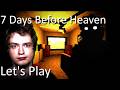 7 Days Before Heaven | Horror Game Let's Play | Are you happy now?