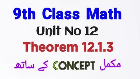 Theorem 12.1.3 Chapter 12 | 9th Class Math |