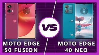 Motorola Edge 50 Fusion vs Motorola Edge 40 Neo: Upgrade or Downgrade?