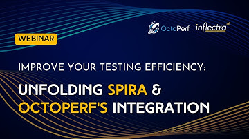 Improve Your Testing Efficiency: Unfolding Spira & OctoPerf
