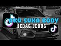 DJ AKU SUKA BODY JEDAG JEDUG SLOW KANE VIRAL TIKTOK