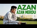 AZAN MERDU #azanmadina #azanmecca #azanmerdu 