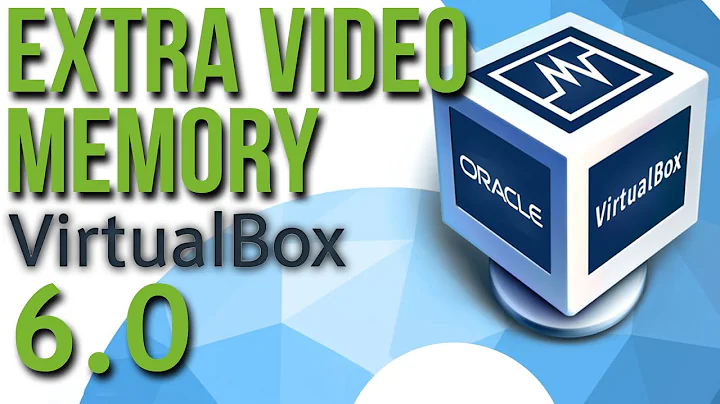 Virtualbox 6 Performance Trick to Get More Video Memory