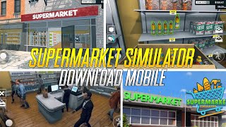 Supermarket simulator download|how to download super market simulator|supermarket simulator android