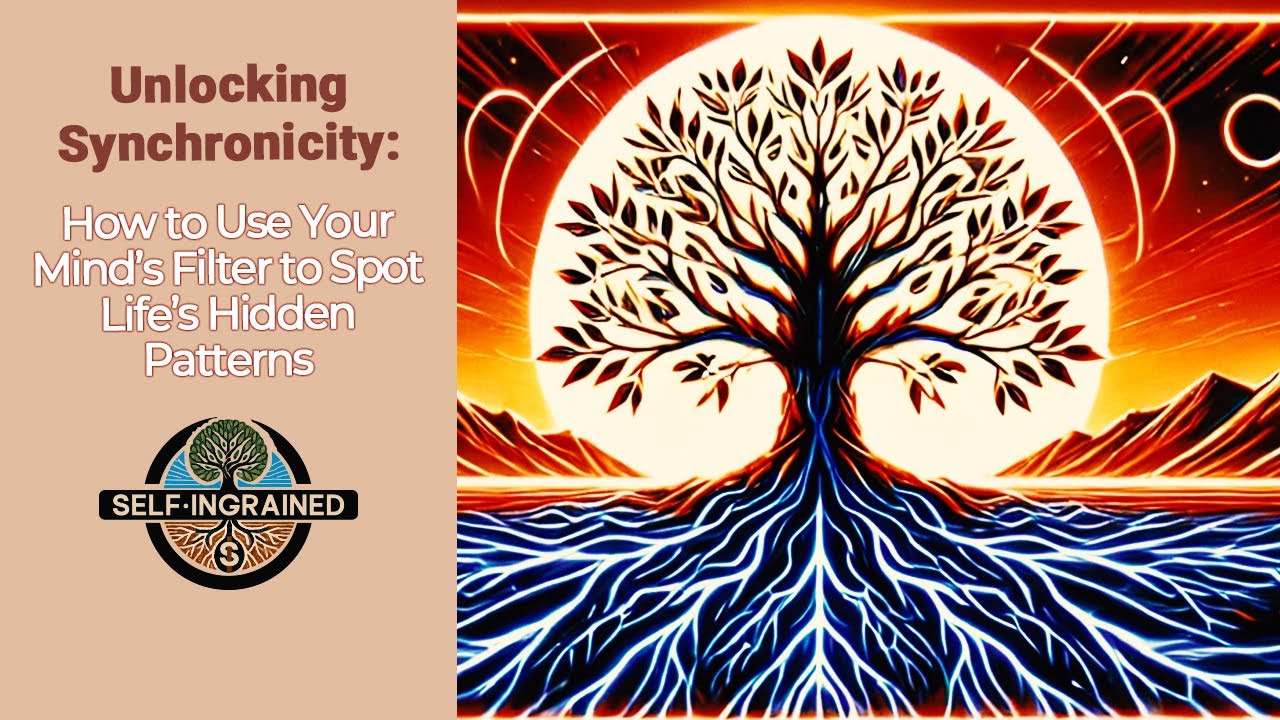 Unlocking Synchronicity How to Use Your Mind’s Filter to Spot Life’s