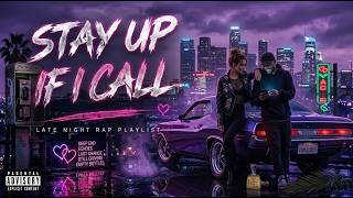Download lagu Stay Up If I Call 💰🚬 | Chill Trap, Smoked Out Rap & Late Night Vibes