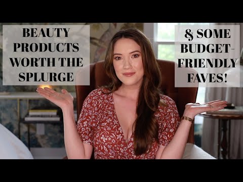 Splurge Worthy Beauty Products (and some budget faves!)