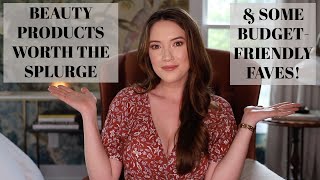 Splurge Worthy Beauty Products (and some budget faves!)