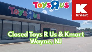 Closed Toys R Us and Kmart in Wayne, NJ