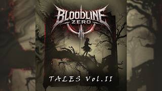 BLOODLINE ZERO - TALES Vol.  II (Full Album)