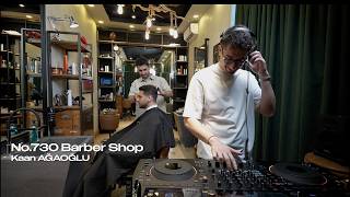 KAAN AĞAOĞLU — NO.730 Barber Shop DJ Set | House | Istanbul