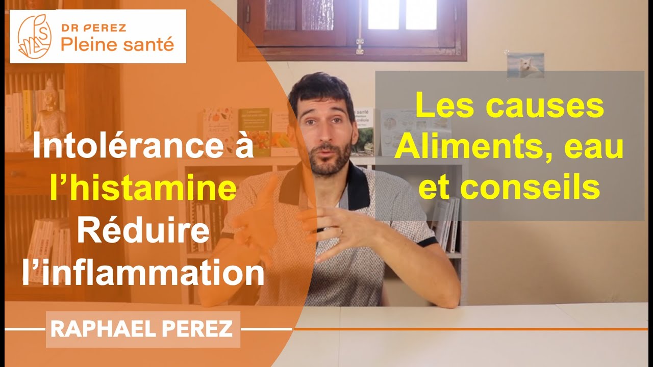 L'intolérance à l'histamine - Réduire l'inflammation - aliments, eau, conseils