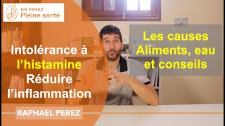 L'intolérance à l'histamine - Réduire l'inflammation - aliments, eau, conseils