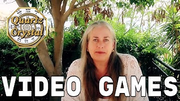 VIDEO GAMES IN THE MATRIX, QUARTZ CRYSTAL