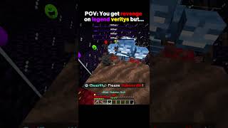 POV: You got revenge on legend veritys but…