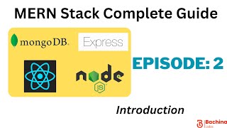 MERN Stack Complete Guide  - EP 2 - Introduction | Bachina Labs EP21