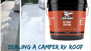 ‍♂How to Seal your Camper Roof using Liquid Rubber RV Roof Coating