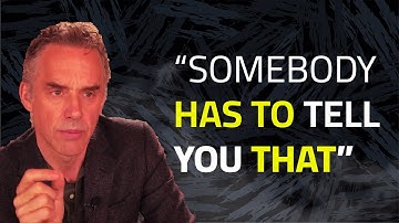 the ROUGHEST TRUTH that NOBODY wants to hear (DO YOU?) | Jordan B. Peterson