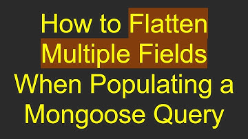 How to Flatten Multiple Fields When Populating a Mongoose Query