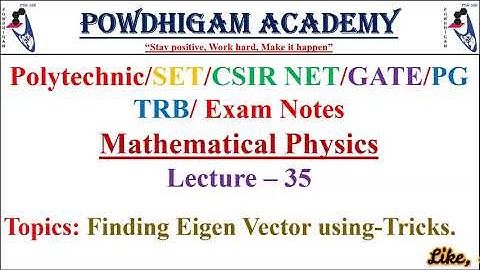 TRB-Polytechnic notes-Finding Eigen Vectors. CSIR/GATE/SET/PG-TRB/Mathe. Physics. Lectu-35