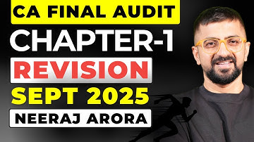 CA Final Audit Chapter 1 Super Fast Revision As Per ICAI For Sept 2025 Exams | Neeraj Arora