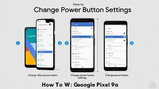 How to Change Power Button Settings in Google Pixel 9a