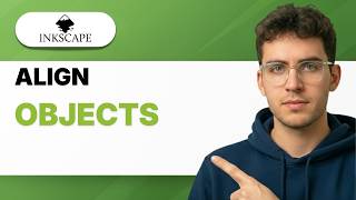 How to Align Objects in Inkscape [2026 Full Guide]