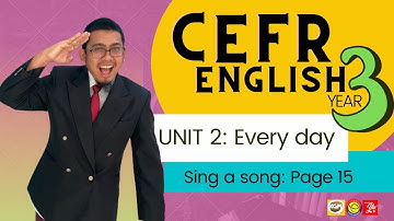 Year 3 CEFR English: Unit 2: Everyday: Sing a song :Get Smart Plus:Page 15