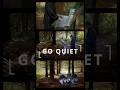 Go Quiet