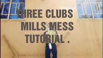 Three clubs Mills mess tutorial