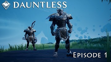 Dauntless, Ep. 1: A Fight for Our Lives!!