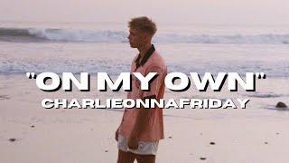 charlieonnafriday - On My Own Resimi