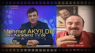 Mavi Karadeniz TV Mehmet Akyıldız ile güzel bir sohbet (Doldum Dolana kadar)