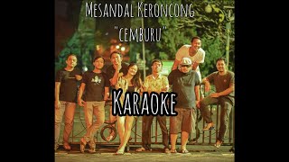 Mesandal Keroncong - Cemburu ( Karaoke )