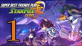 Super Best Friends Play Star Fox Zero (Part 1)