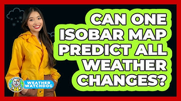 Can One Isobar Map Predict All Weather Changes? - Weather Watchdog