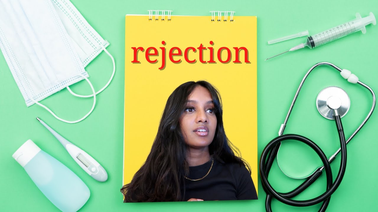 I was REJECTED 3 times from Medical School