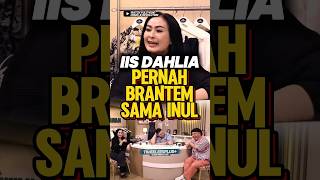 Iis Dahlia Once Had A Fight With Inul iisdahlia inuldaratista trending podcast ivangunawan