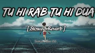 Tu Hi Rab Tu Hi Dua - [ Slowed + Reverb ] - Rahet Fateh Ali Khan | Tulsi Kumar | Lofi Mix ✨🥀#slowed Resimi