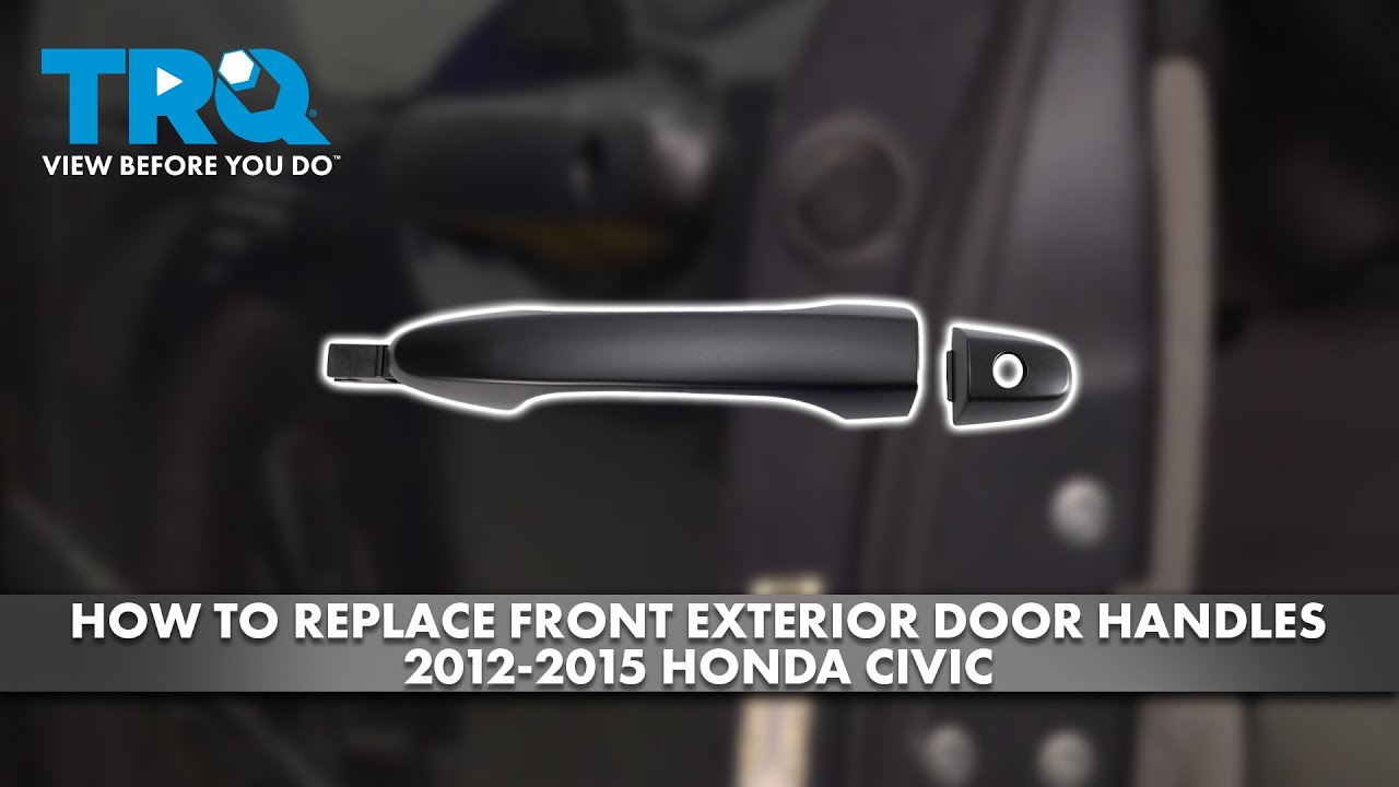 How to Replace Front Exterior Door Handles 2012-2015 Honda Civic