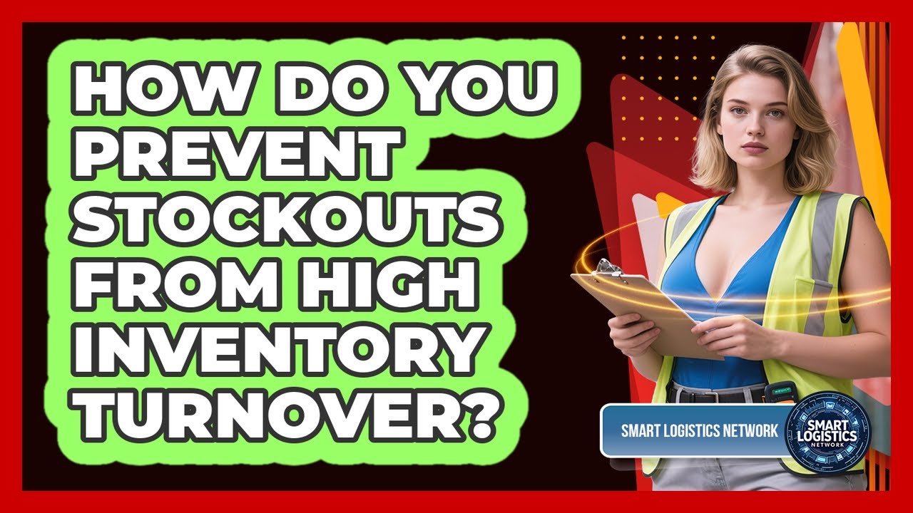 How Do You Prevent Stockouts From High Inventory Turnover? - Smart Logistics Network
