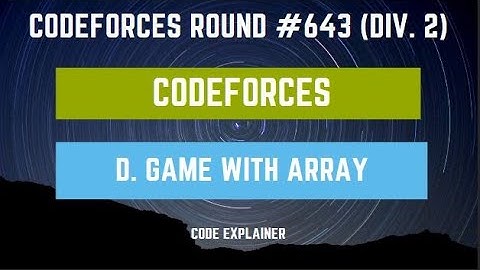 Game With Array || Codeforces Round #643 (Div. 2) || [ C++ SOLUTION ]